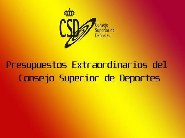 Presupuestos Extraordinarios del CSD